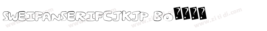 SweiFanSerifCJKjp Bo字体转换